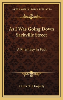 Hardcover As I Was Going Down Sackville Street: A Phantasy In Fact Book