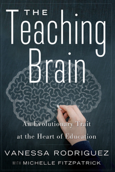 Hardcover The Teaching Brain: An Evolutionary Trait at the Heart of Education Book