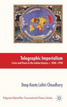 Hardcover Telegraphic Imperialism: Crisis and Panic in the Indian Empire, C.1830-1920 Book