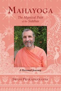 Perfect Paperback Mahayoga: The Mystical Path of the Siddhas Book