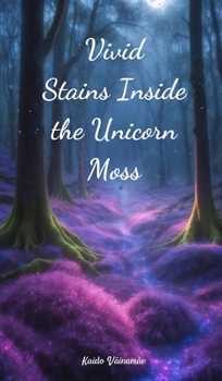 Hardcover Vivid Stains Inside the Unicorn Moss Book
