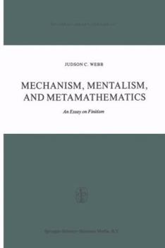 Paperback Mechanism, Mentalism and Metamathematics: An Essay on Finitism Book
