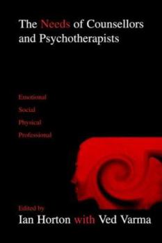 Paperback The Needs of Counsellors and Psychotherapists: Emotional, Social, Physical, Professional Book