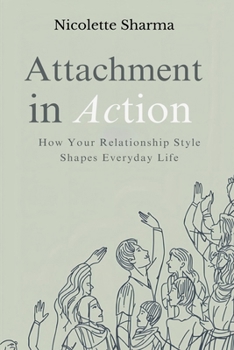 Paperback Attachment in Action: How Your Relationship Style Shapes Everyday Life Book