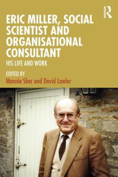 Paperback Eric Miller, Social Scientist and Organisational Consultant: His Life and Work Book