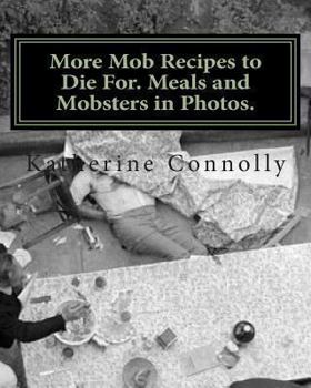 Paperback More Mob Recipes to Die For. Meals and Mobsters in Photos. Book