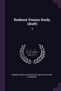 Paperback Roxbury Visions Study. (draft): B Book