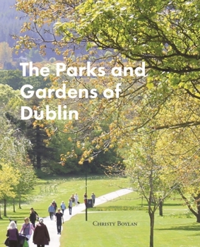 Hardcover The Parks and Gardens of Dublin Book