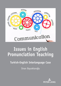 Hardcover Issues in English Pronunciation Teaching: Turkish-English Interlanguage Case Book