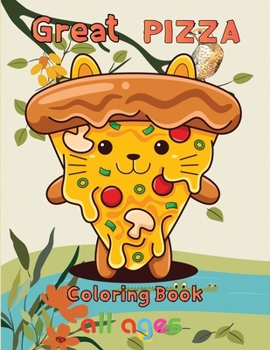 Paperback Great pizza coloring book all ages: 8.5''x11''/pizza coloring book