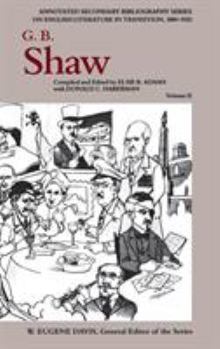 G.B. Shaw: An Annotated Bibliography of Writings About Him : 1931-1956 (Annotated Secondary Bibliography Series on English Literature in Transition)