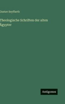 Theologische Schriften der alten Ägypter (German Edition)