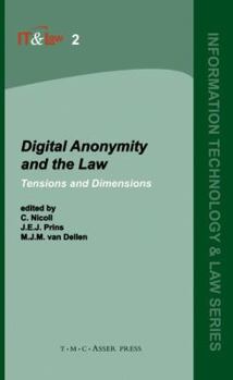 Hardcover Digital Anonymity and the Law: Tensions and Dimensions Book