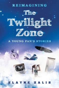 Paperback Reimagining The Twilight Zone: A Young Fan's Stories Book