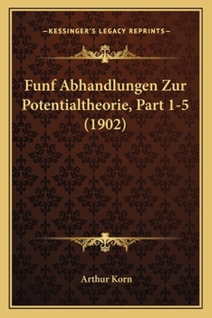 Paperback Funf Abhandlungen Zur Potentialtheorie, Part 1-5 (1902) [German] Book