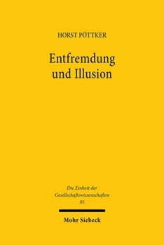 Hardcover Entfremdung Und Illusion: Soziales Handeln in Der Moderne [German] Book