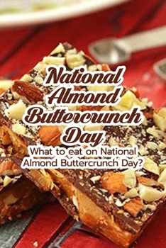 National Almond Buttercrunch Day: What to eat on National Almond Buttercrunch Day?