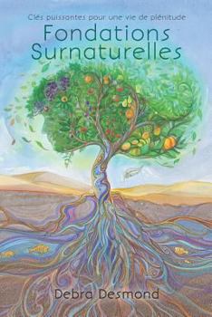 Paperback Fondations Surnaturelles: Clés puissantes pour une vie de plénitude [French] Book