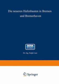 Paperback Die Neueren Hafenbauten in Bremen Und Bremerhaven [German] Book