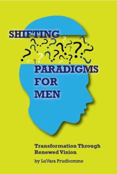 Paperback Shifting Paradigms For Men Transformation Through Renewed Vision Book