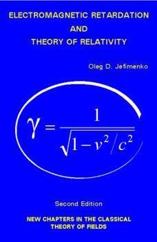 Paperback Electromagnetic Retardation and Theory of Relativity: New Chapters in the Classical Theory of Fields, Second Edition Book