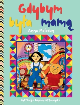 Gdybym byla mama: Smieszna polska ksiazka obrazkowa dla dzieci o mamie Swietny prezent na Dzien Matki 3-8 lat (Jolly Good Polish Picture Books) (Polish Edition)
