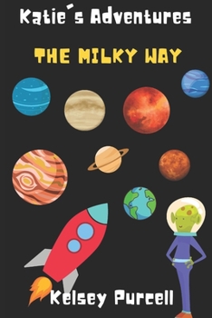 Paperback The Milky Way: Katie's Adventures Book