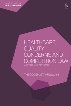 Hardcover Healthcare, Quality Concerns and Competition Law: A Systematic Approach Book
