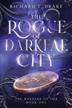 The Rogue of Darkfae City - Book #1 of the Wardens of Lor