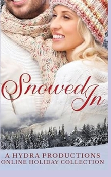 Paperback Snowed In: A Hydra Productions Online Holiday Collection Book