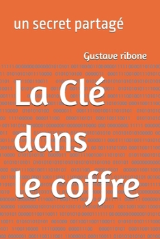 Paperback La clé dans le coffre: un secret partagé [French] Book