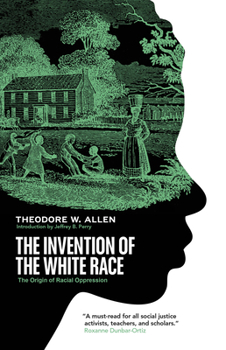 Paperback The Invention of the White Race: The Origin of Racial Oppression Book