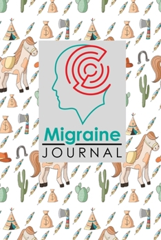 Migraine Journal: Migraine Diary, Migraine Tracking Journal, Chronic Headache/Migraine Management. Record Location, Severity, Duration, Triggers, ... Notes, Cute Cowboys Cover
