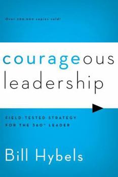 Paperback Courageous Leadership: Field-Tested Strategy for the 360° Leader Book