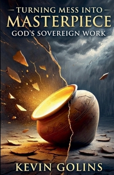 Paperback Turning Mess Into Masterpiece: God's Sovereign Work Book