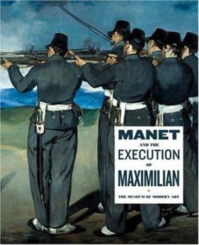 Paperback Manet and the Execution of Maximilian Book