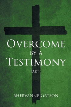 Paperback Overcome by a Testimony: Part 1 Book