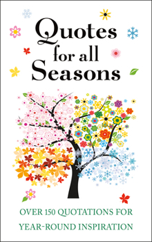 Hardcover Quotes for All Seasons: Over 150 Quotations for Year-Round Inspiration Book