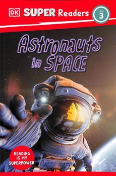 Paperback DK Super Readers Level 3 Astronauts in Space Book