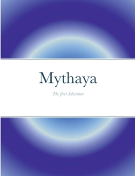 Paperback Mythaya: The First Adventure Book