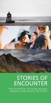 Paperback Stories of Encounter: Pray Now Devotions, Reflections, Blessings and Prayer Activities Book