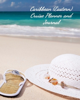 Paperback Caribbean (Eastern) Cruise Planner and Journal: Notebook and Journal for Planning and Organizing Your Next five Cruising Adventures Book