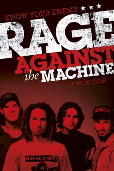 Paperback Know Your Enemy: The Story of Rage Against the Machine Book
