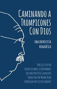 Paperback Caminando a Trompicones Con Dios: Una entrevista biográfica [Spanish] Book