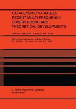 Paperback Cataclysmic Variables. Recent Multi-Frequency Observations and Theoretical Developments: Proceedings of Iau Colloquium No. 93, Held in Bamberg, F.R.G. Book