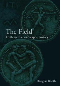 Paperback The Field: Truth and Fiction in Sport History Book