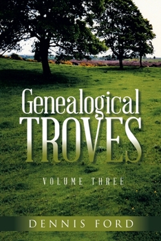 Paperback Genealogical Troves Volume Three Book