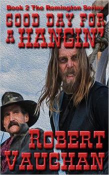 Paperback Good Day For A Hangin' (Remington) Book