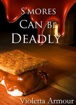 S'Mores Can Be Deadly (Dangerous Pastimes) - Book #2 of the Dangerous Pastimes