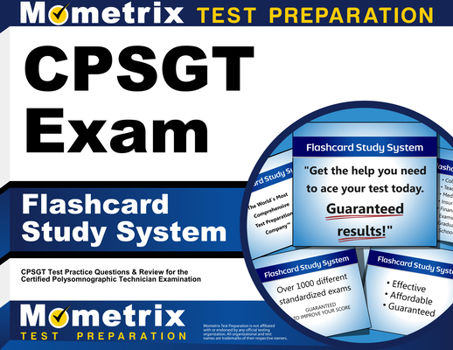 Misc. Cpsgt Exam Flashcard Study System: Cpsgt Test Practice Questions and Review for the Certified Polysomnographic Technician Examination Book